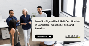 Lean Six Sigma Black Belt Certification in Bangalore- Courses, Fees, and Benefits