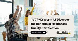 Is CPHQ Worth It? The Benefits of Healthcare Quality Certification