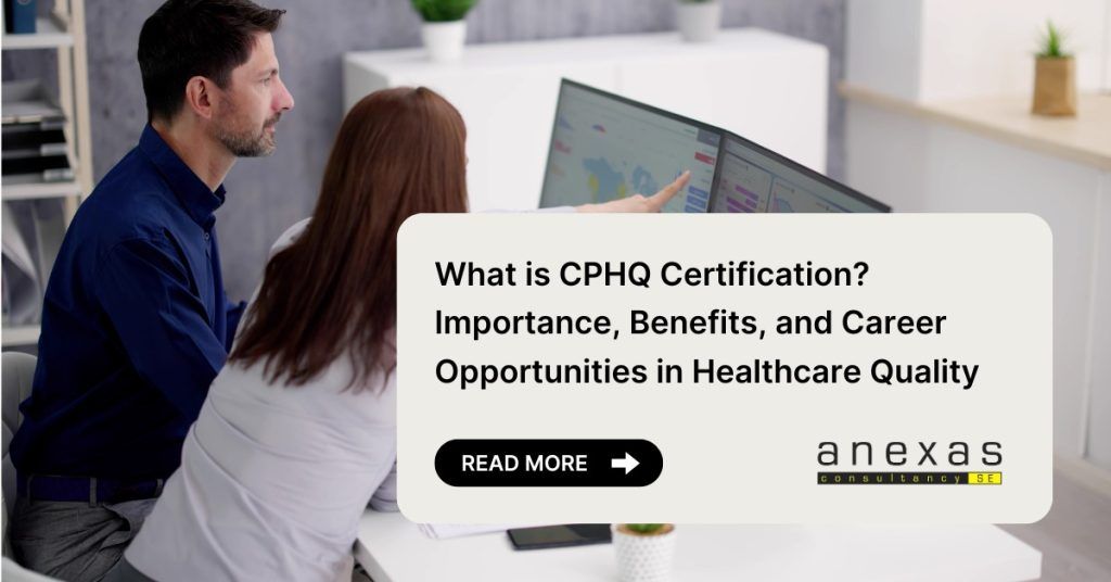 What is CPHQ Certification? Importance, Benefits, and Career Opportunities in Healthcare Quality