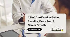 CPHQ Certification Guide: Benefits, Exam Prep & Career Growth