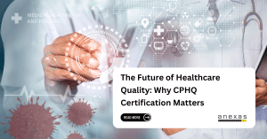 The Future of Healthcare Quality: Why CPHQ Certification Matters for Professionals